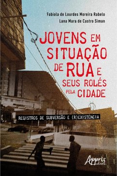 Cover Jovens em Situação de Rua e Seus Rolés pela Cidade: Registros de Subversão e (R)existência (eBook, ePUB)