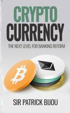 Cryptocurrency, THE NEXT LEVEL FOR BANKING REFORM: The Next Level for Banking Reform (eBook, ePUB) - Bijou, Patrick