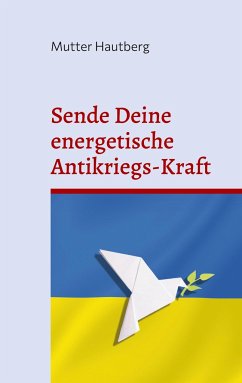 Sende Deine energetische Antikriegs-Kraft - Hautberg, Mutter