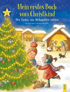 Mein erstes Buch vom Christkind. Den Zauber von Weihnachten erleben - Auer, Christine