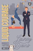 Liquid Courage (Bridges and Bitters, #2) (eBook, ePUB) Liquid Courage (Bridges and Bitters, #2) (eBook, ePUB)