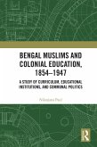 Bengal Muslims and Colonial Education, 1854-1947 (eBook, ePUB)