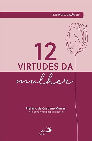 12 Virtudes da Mulher (eBook, ePUB) 12 Virtudes da Mulher (eBook, ePUB)