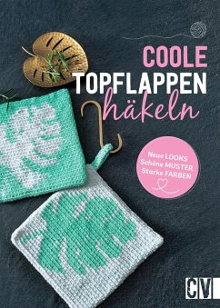 Coole Topflappen häkeln (eBook, PDF) - Benz, Stefanie; Diepolder, Annette; Reith, Elke; Schaadt, Susanne