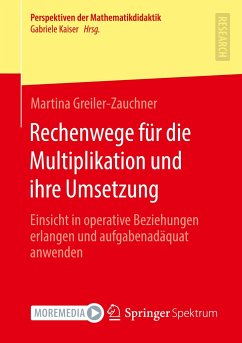 Rechenwege für die Multiplikation und ihre Umsetzung - Greiler-Zauchner, Martina