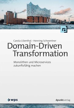 Domain-Driven Transformation - Lilienthal, Carola;Schwentner, Henning