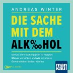 Die Sache mit dem Alkohol. Hörbuch mit Audio-Coaching, m. 1 Buch