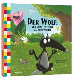 Der Wolf, der seine Gefühle zähmen wollte - Lallemand, Orianne