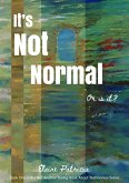 It's Not Normal. Or is it? (eBook, ePUB)