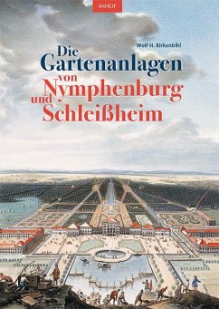 Die Gartenanlagen von Nymphenburg und Schleißheim - Birkenbihl, Wolf H.