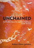 Jesus Unchained (eBook, ePUB) Jesus Unchained (eBook, ePUB)