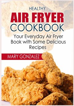 Healthy Air Fryer Cookbook - Gonzalez, Mary