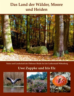 Das Land der Wälder, Heiden und Moore - Zuppke, Uwe;Elz, Iris