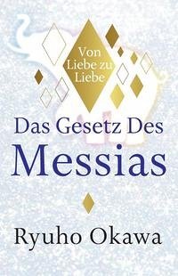 Das Gesetz des Messias - Ryuho, Okawa