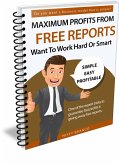 Maximum Profits From Free Reports (eBook, ePUB)