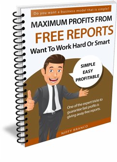 Maximum Profits From Free Reports (eBook, ePUB) - Williams, Brianna