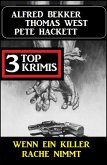 Wenn ein Killer Rache nimmt: 3 Top Krimis (eBook, ePUB)