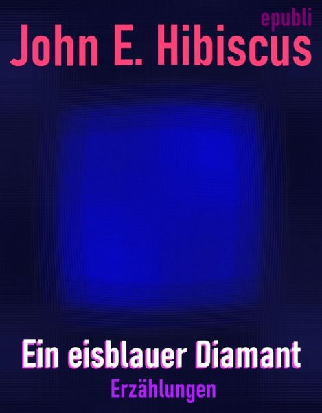 Ein eisblauer Diamant (eBook, ePUB) Ein eisblauer Diamant (eBook, ePUB)