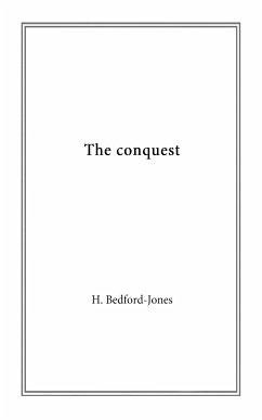 The Conquest (eBook, ePUB) - H Bedford, Jones