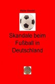 Skandale beim Fußball in Deutschland (eBook, ePUB)