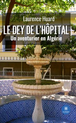 Le dey de l’hôpital (eBook, ePUB) - Huard, Laurence