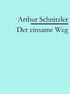 Der einsame Weg (eBook, ePUB) - Schnitzler, Arthur