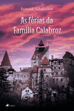 As Férias da Família Calabroz (eBook, ePUB) - Schafaschek, Franciele