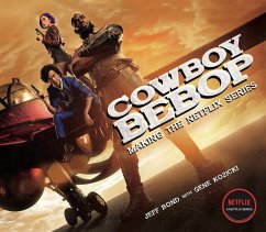 Cowboy Bebop: Making The Netflix Series (eBook, ePUB) - Bond, Jeff