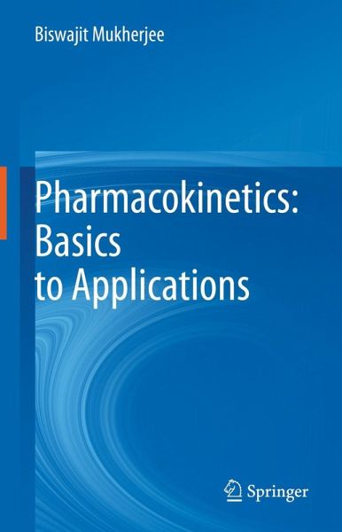 Pharmacokinetics: Basics to Applications (eBook, PDF) Pharmacokinetics: Basics to Applications (eBook, PDF)