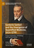 Santorio Santori and the Emergence of Quantified Medicine, 1614-1790 (eBook, PDF)
