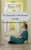 92 Seconds in the Nurses' Lounge - Devotionals for a Busy Shift (eBook, ePUB)