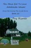 You Have Got To Love Adalheida Wasser (Nurse Hal Among The Amish, #12) (eBook, ePUB)