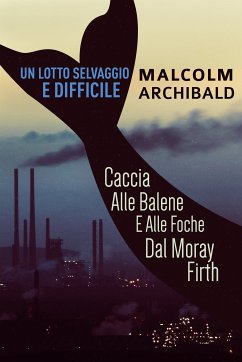 Un Lotto Selvaggio E Difficile (eBook, ePUB) - Archibald, Malcolm