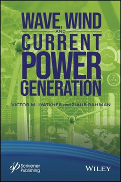Wave, Wind, and Current Power Generation (eBook, ePUB) - Lyatkher, Victor M.; Rahman, Ziaur