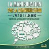 La manipulation par la communication -... - Bild 1