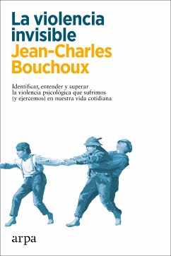 La violencia invisible (eBook, ePUB) - Bouchoux, Jean-Charles