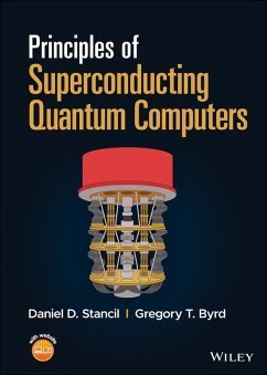 Principles of Superconducting Quantum Computers (eBook, PDF) - Stancil, Daniel D.; Byrd, Gregory T.