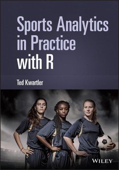 Sports Analytics in Practice with R (eBook, PDF) - Kwartler, Ted