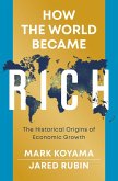 How the World Became Rich (eBook, ePUB)
