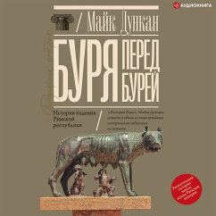 Burya pered burej. Istoriya padeniya Rimskoj respubliki (MP3-Download) - Dunkan, Majk