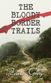 The Bloody Border Trails (eBook, ePUB)