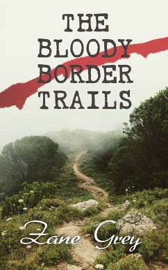 The Bloody Border Trails (eBook, ePUB) - Grey, Zane