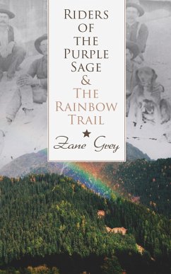 Riders of the Purple Sage & The Rainbow Trail (eBook, ePUB) - Grey, Zane