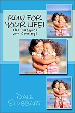 Cover Run For Your Life! The Huggers Are Coming (eBook, ePUB)