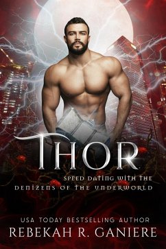 Thor (Speed Dating with the Denizens of the Underworld, #9) (eBook, ePUB) - Ganiere, Rebekah R.