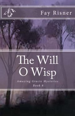 The Will O Wisp (Amazing Gracie Mysteries, #8) (eBook, ePUB) - Risner, Fay