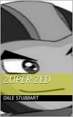 Zuper Zed (Zuper Zero, #3) (eBook, ePUB) Zuper Zed (Zuper Zero, #3) (eBook, ePUB)