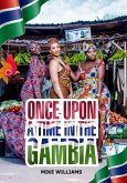 Once Upon a Time in The Gambia (eBook, ePUB) Once Upon a Time in The Gambia (eBook, ePUB)