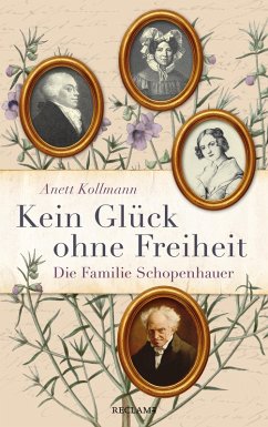 Kein Glück ohne Freiheit. Die Familie Schopenhauer (eBook, ePUB) - Kollmann, Anett