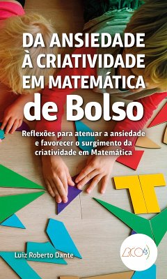 Da ansiedade à criatividade em Matemática de bolso (eBook, ePUB) - Dante, Luiz Roberto